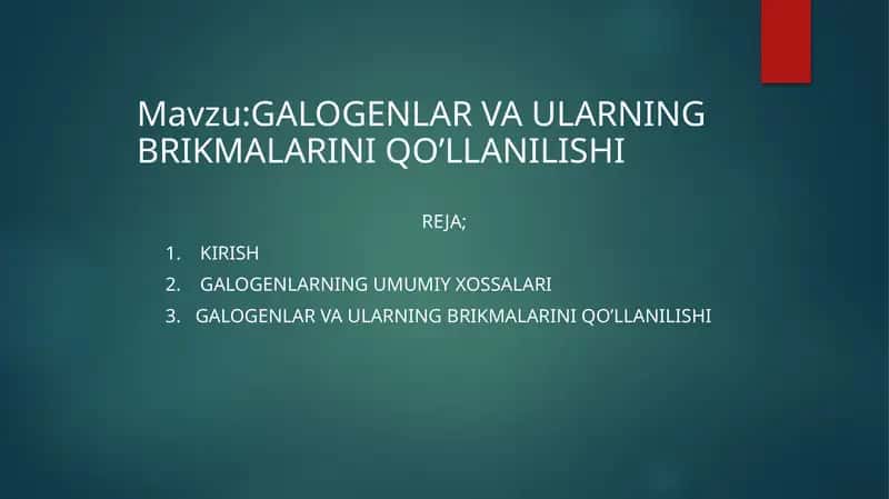 GALOGENLAR VA ULARNING BRIKMALARINI QO’LLANILISHI