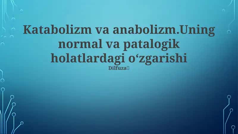 Study of the basics of catabolism and anabolism in normal and pathological conditions. Metabolic syndrome and its impact on glucose, lipids, and insulin levels