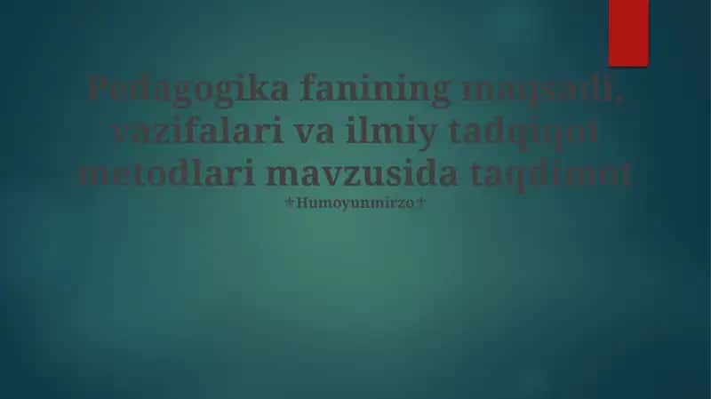 Pedagogika fanining maqsadi, vazifalari va ilmiy tadqiqot metodlari mavzusida taqdimot
