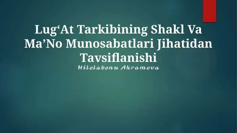 LugʻAt Tarkibining Shakl Va Maʼno Munosabatlari Jihatidan Tavsiflanishi