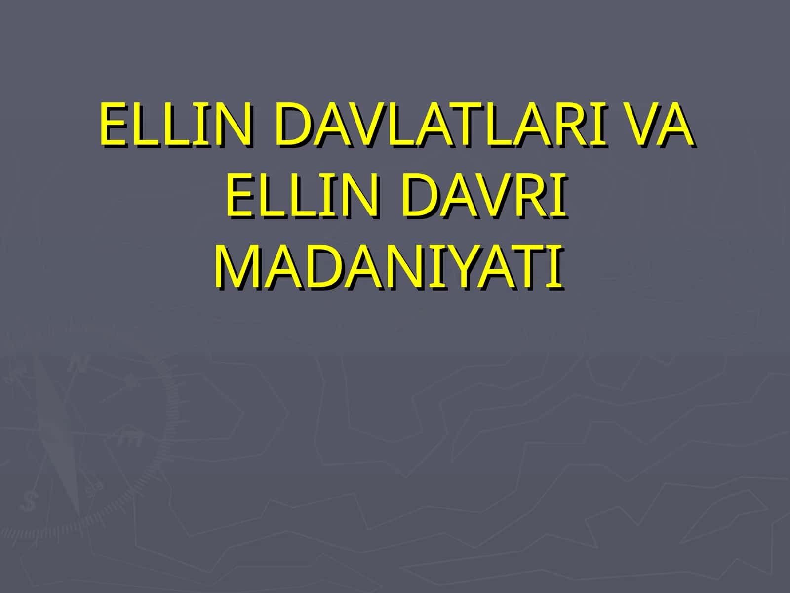 ELLIN DAVLATLARI VA ELLIN DAVRI MADANIYATI