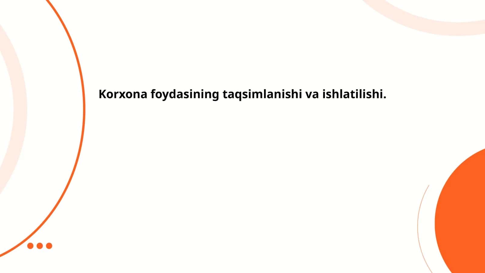 Korxona foydasining taqsimlanishi va ishlatilishi