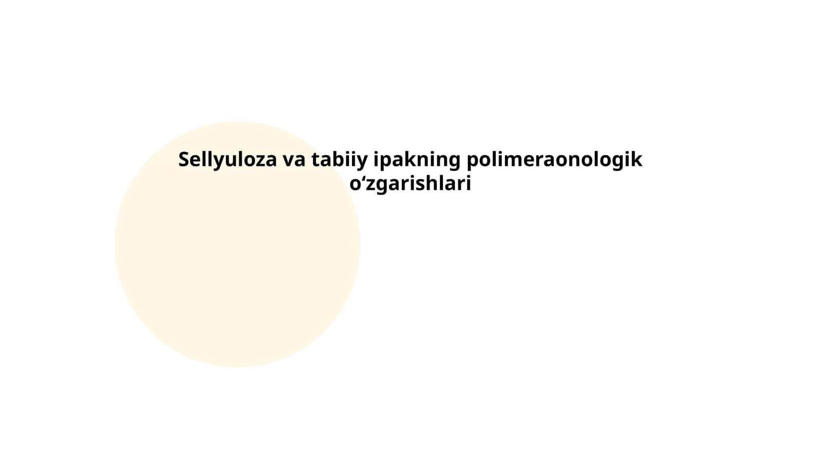 Sellyuloza va tabiiy ipakning polimeraonologik oʻzgarishlari