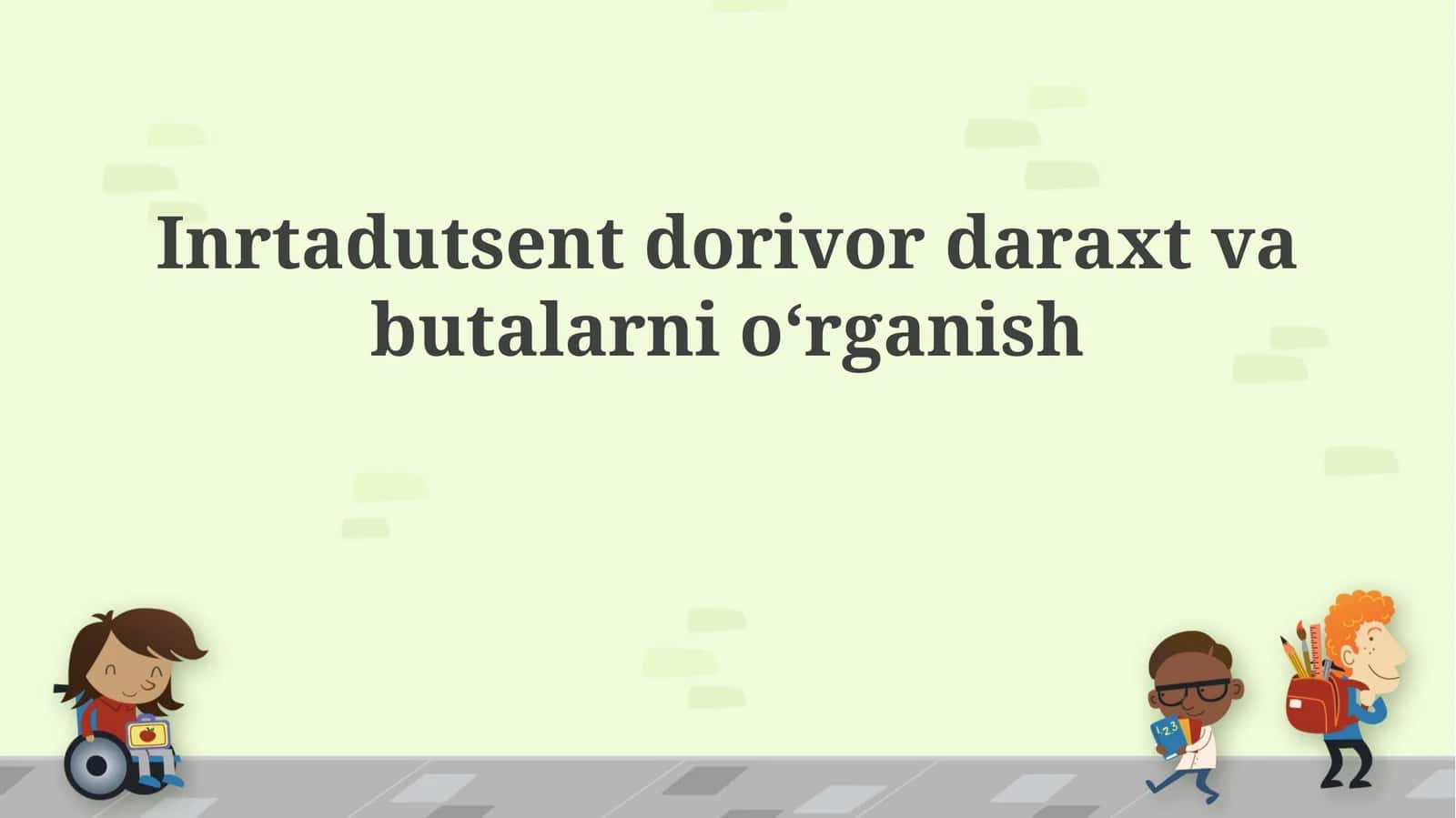 Inrtadutsent dorivor daraxt va butalarni oʻrganish