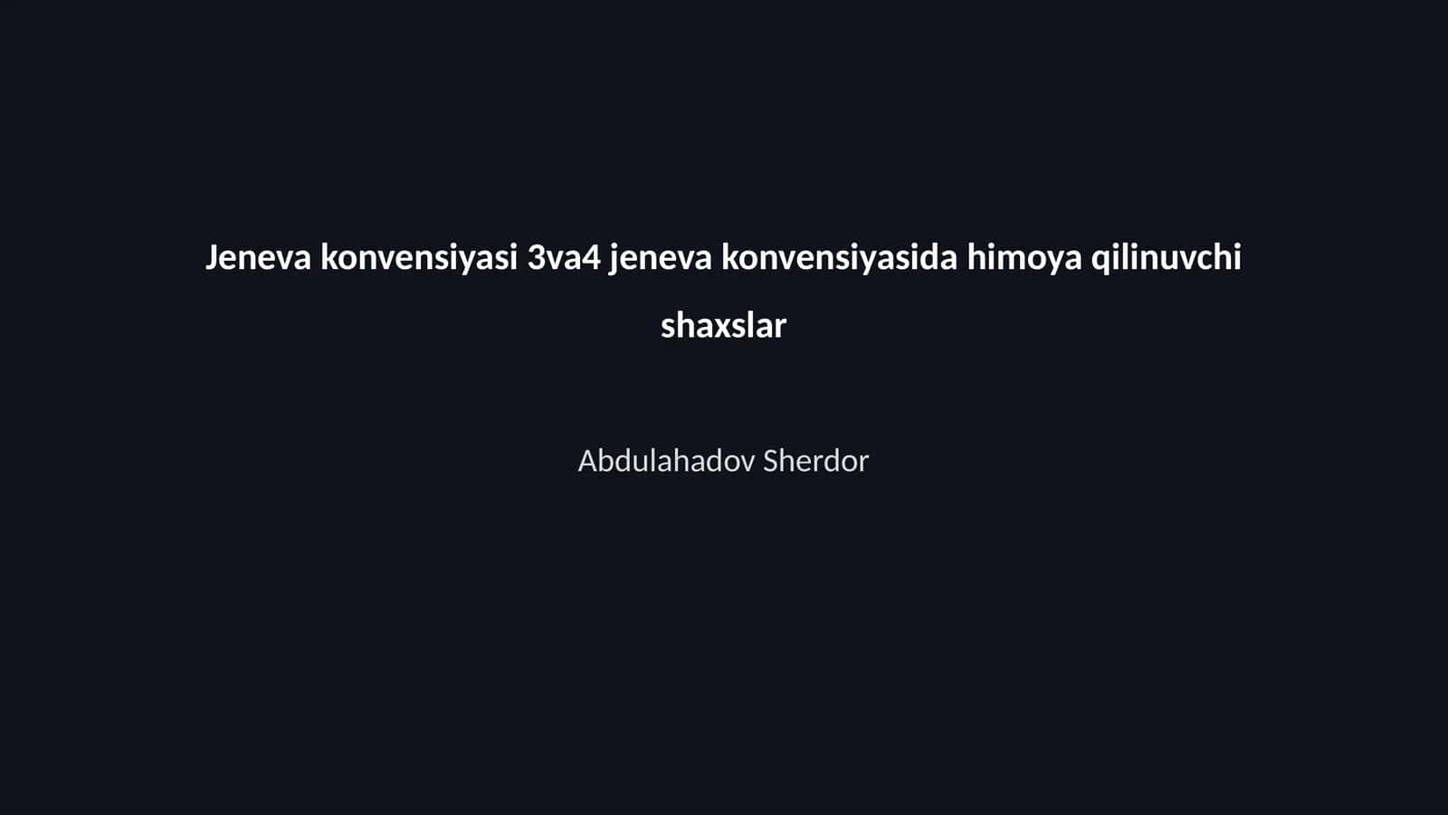Jeneva konvensiyasi 3 va 4 jeneva konvensiyasida himoya qilinuvchi shaxslar