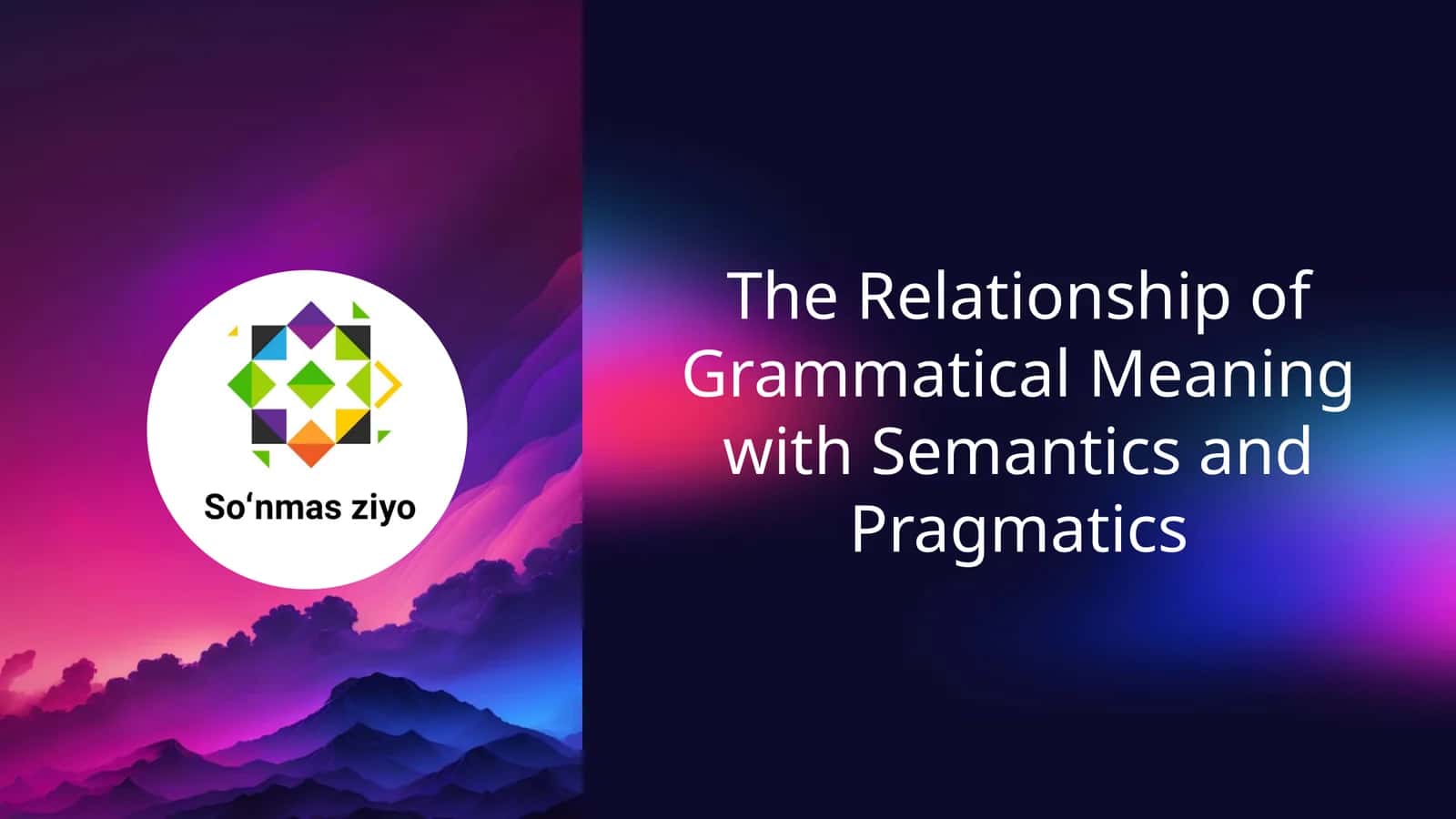 The Relationship of Grammatical Meaning with Semantics and Pragmatics