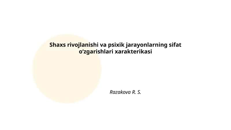 Shaxs rivojlanishi va psixik jarayonlarning sifat oʻzgarishlari xarakterikasi