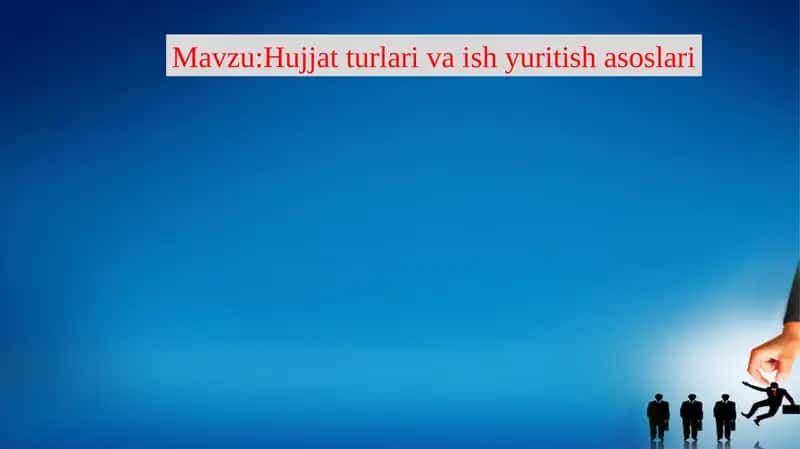 Hujjat turlari va ish yuritish asoslari