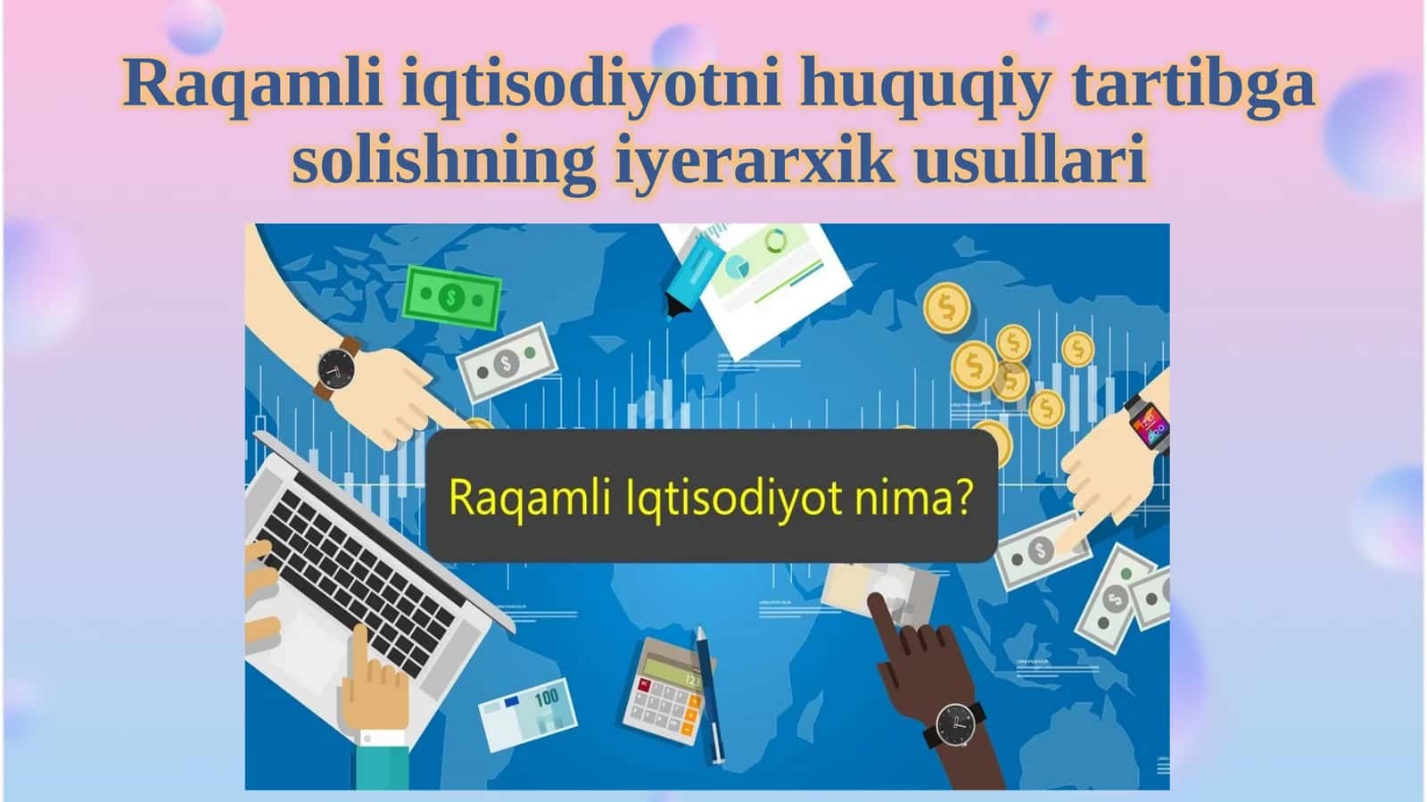 Raqamli iqtisodiyotning huquqiy tartibga solishning iyera rixikusullari