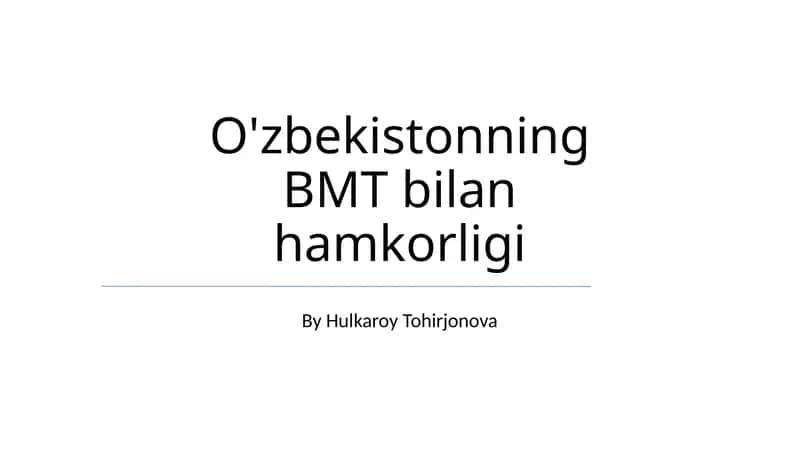 O'zbekistonning BMT bilan hamkorligi