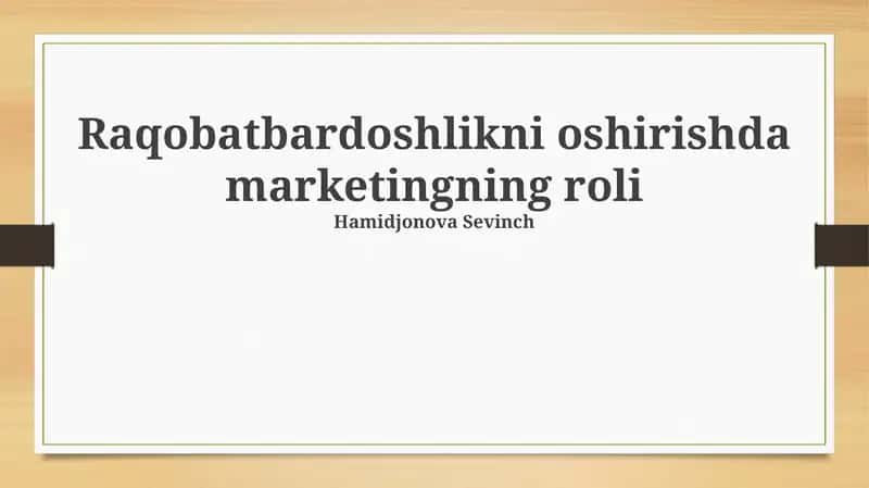 Marketingning Raqobatbardoshlikni Oshirishdagi Ahamiyati