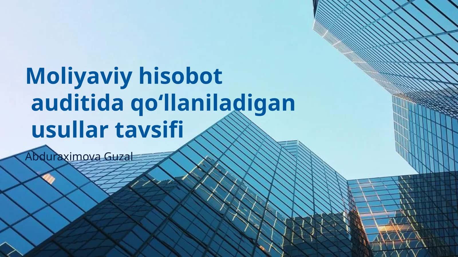 Audit Usullari va ularning moliyaviy hisobotdagi roli