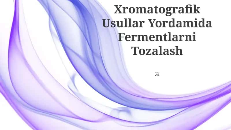 Xromatografik Usullar Yordamida Fermentlarni Tozalash