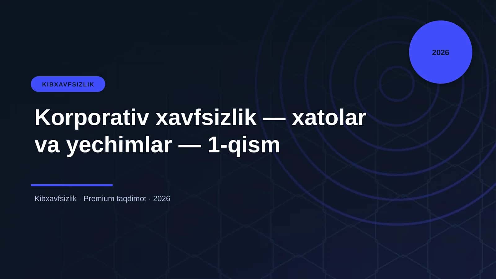 Korporativ xavfsizlik — xatolar va yechimlar — 1-qism