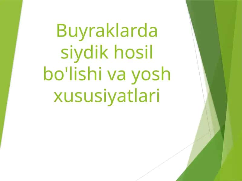 Buyraklarda siydik hosil bo'lishi va yosh xususiyatlari