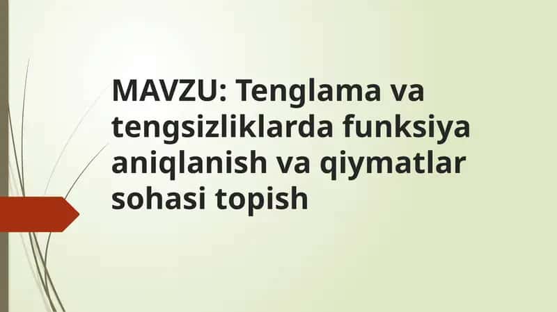 Tenglama va tengsizliklarda funksiya aniqlanish va qiymatlar sohasi topish