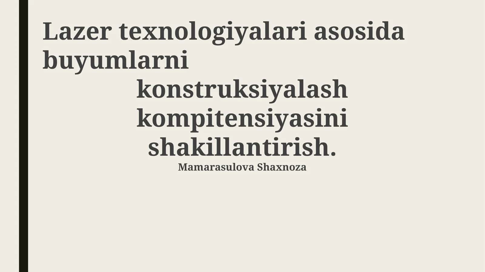 Lazer texnologiyalari asosida buyumlarni konstruksiyalash kompitensiyasini shakillantirish
