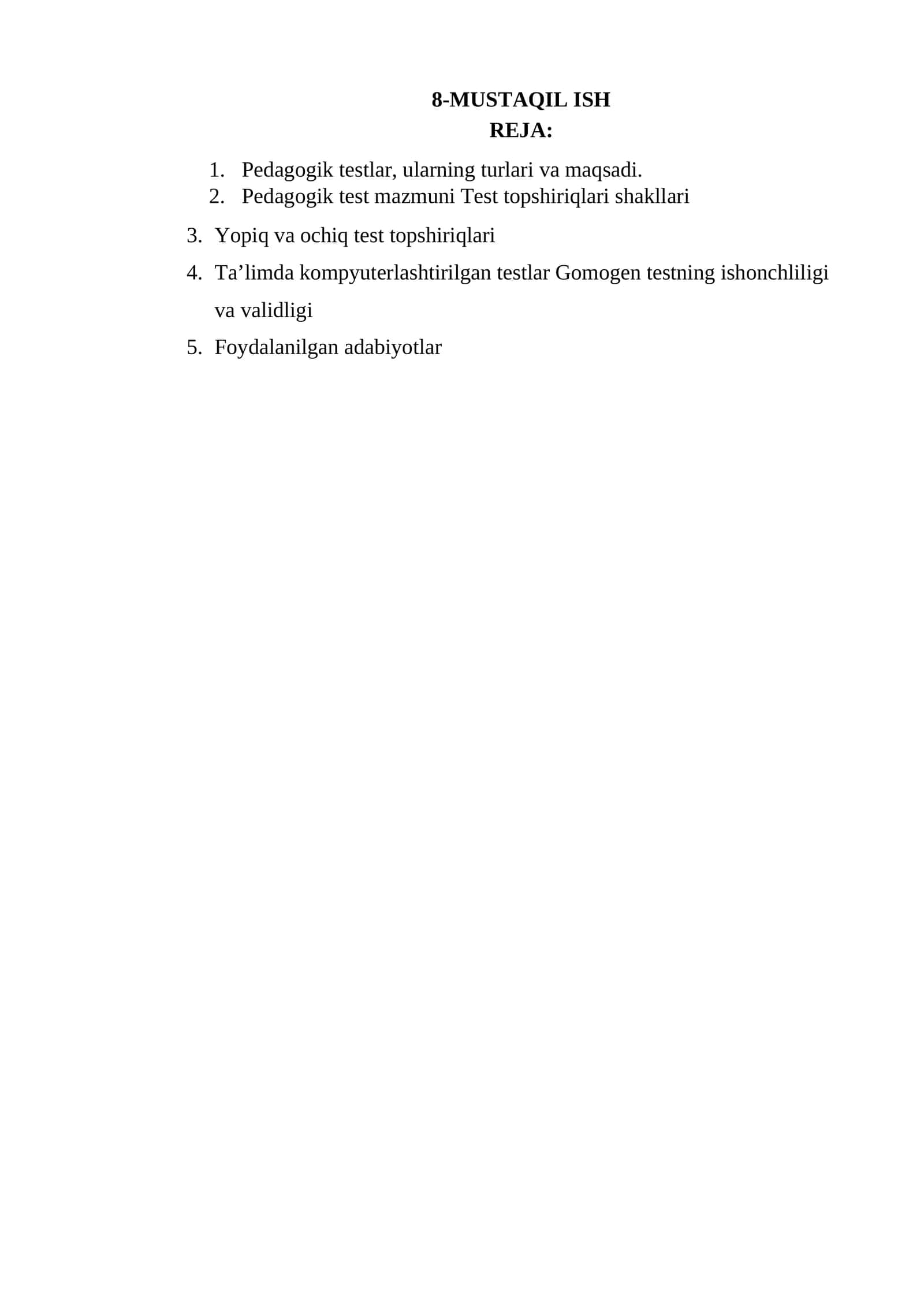 1.	Pedagogik testlar, ularning turlari va maqsadi. 2.	Pedagogik test mazmuni Test topshiriqlari shakllari