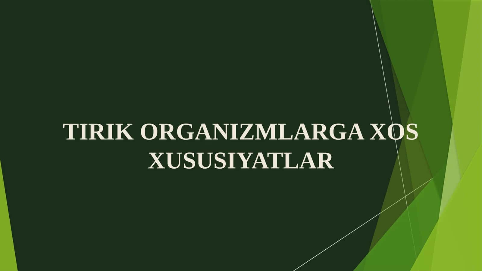 TIRIK ORGANIZMLARGA XOS XUSUSIYATLAR