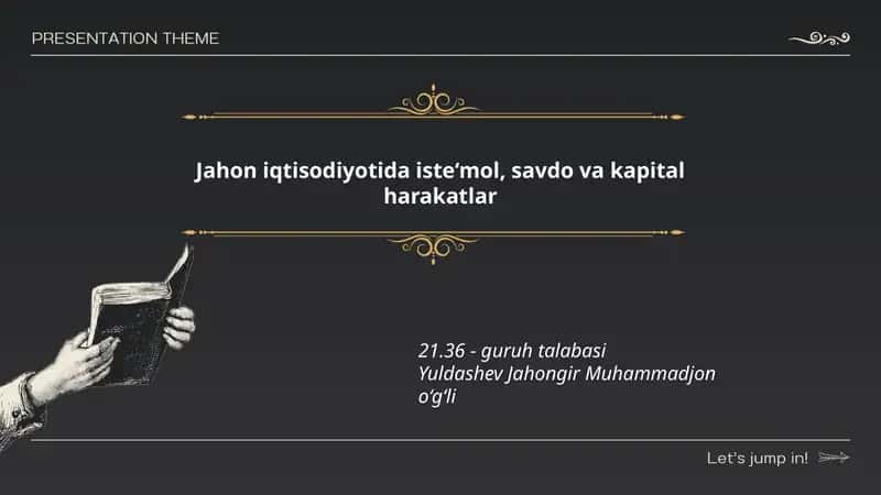 Jahon iqtisodiyotida iste‘mol, savdo va kapital harakatlar