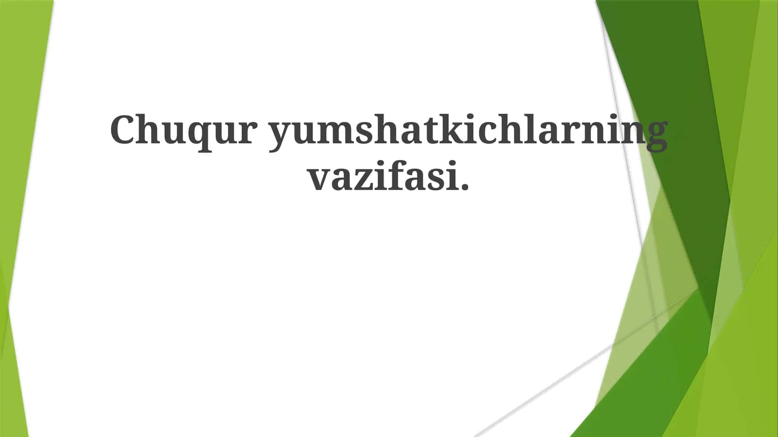Chuqur Yumshatgichlarning Vazifasi