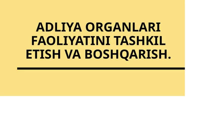 Adliya Organlari Faoliyatini Tashkil Etish va Boshqarish