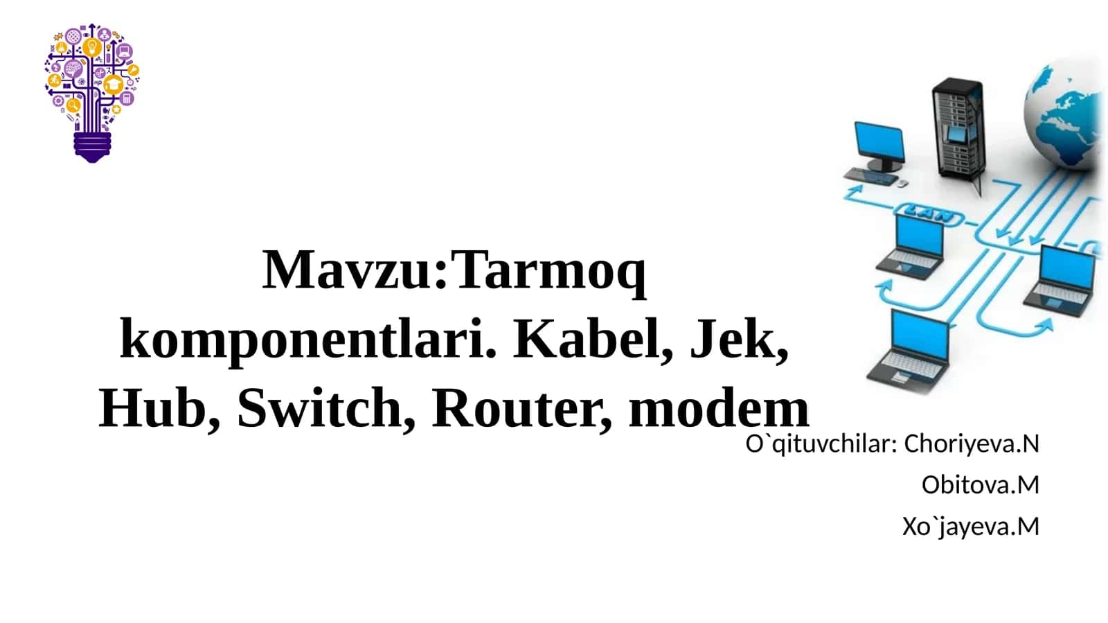 Tarmoqkomponentlari. Kabel, Jek, Hub, Switch, Router, modem
