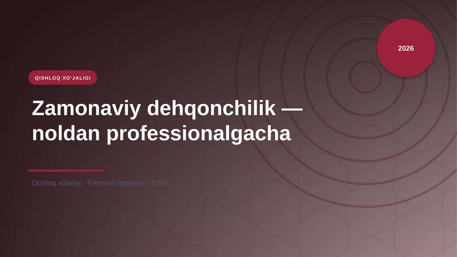 Zamonaviy dehqonchilik — noldan professionalgacha