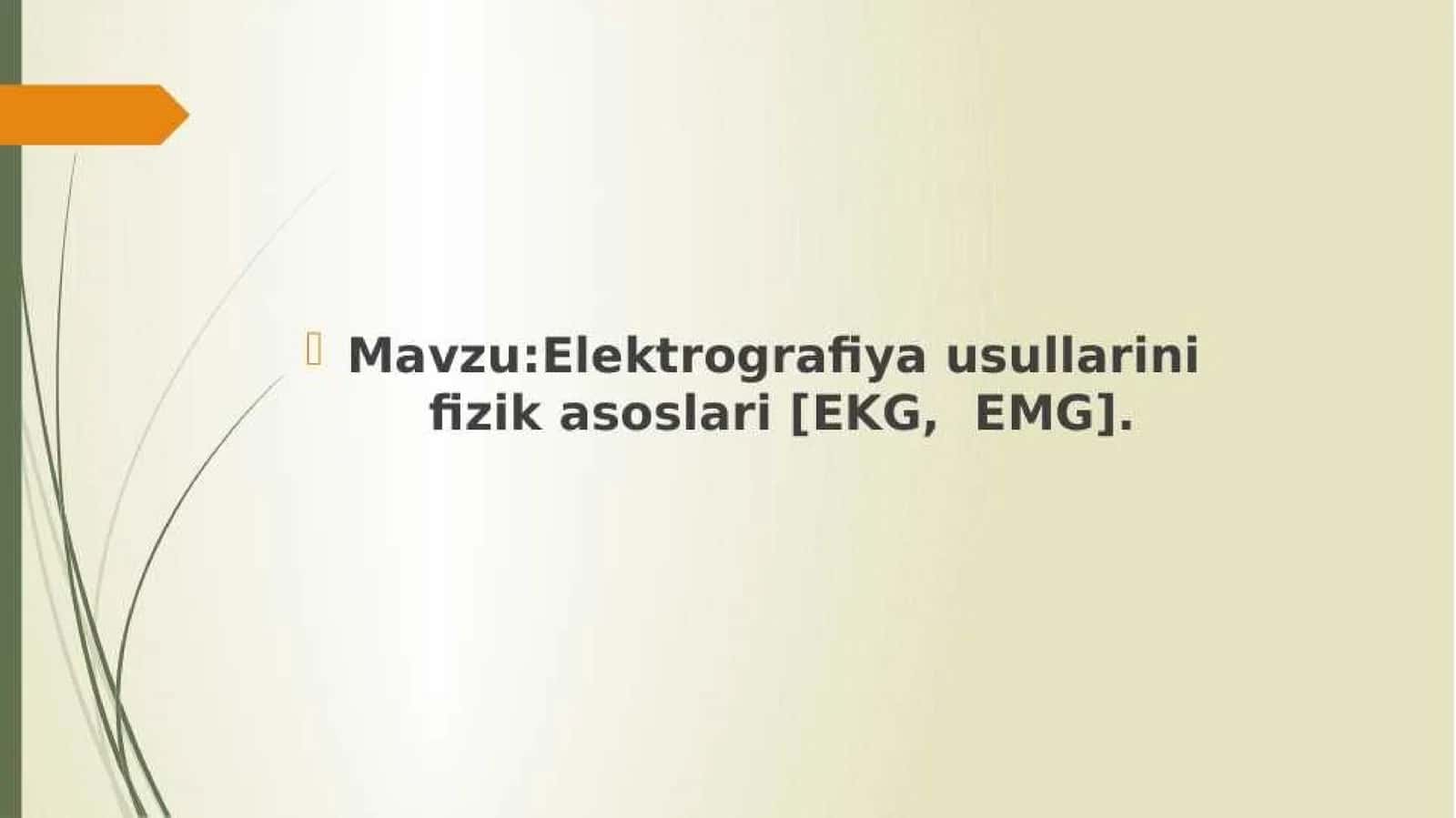 ELEKTROMIOGRAFIYA VA ELEKTROENSEFALOGRAFIYA