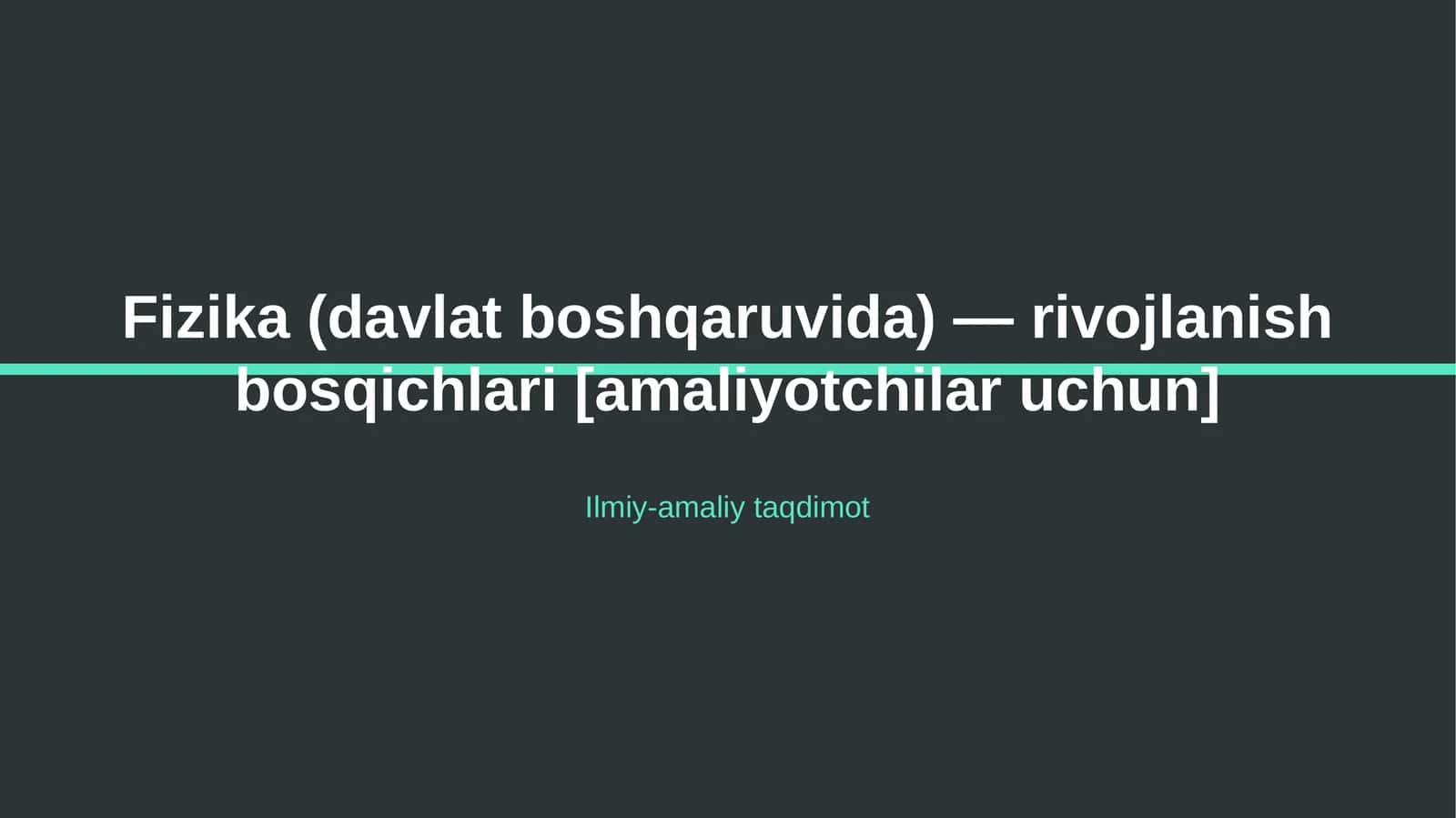Fizika (davlat boshqaruvida) — rivojlanish bosqichlari [amaliyotchilar uchun]