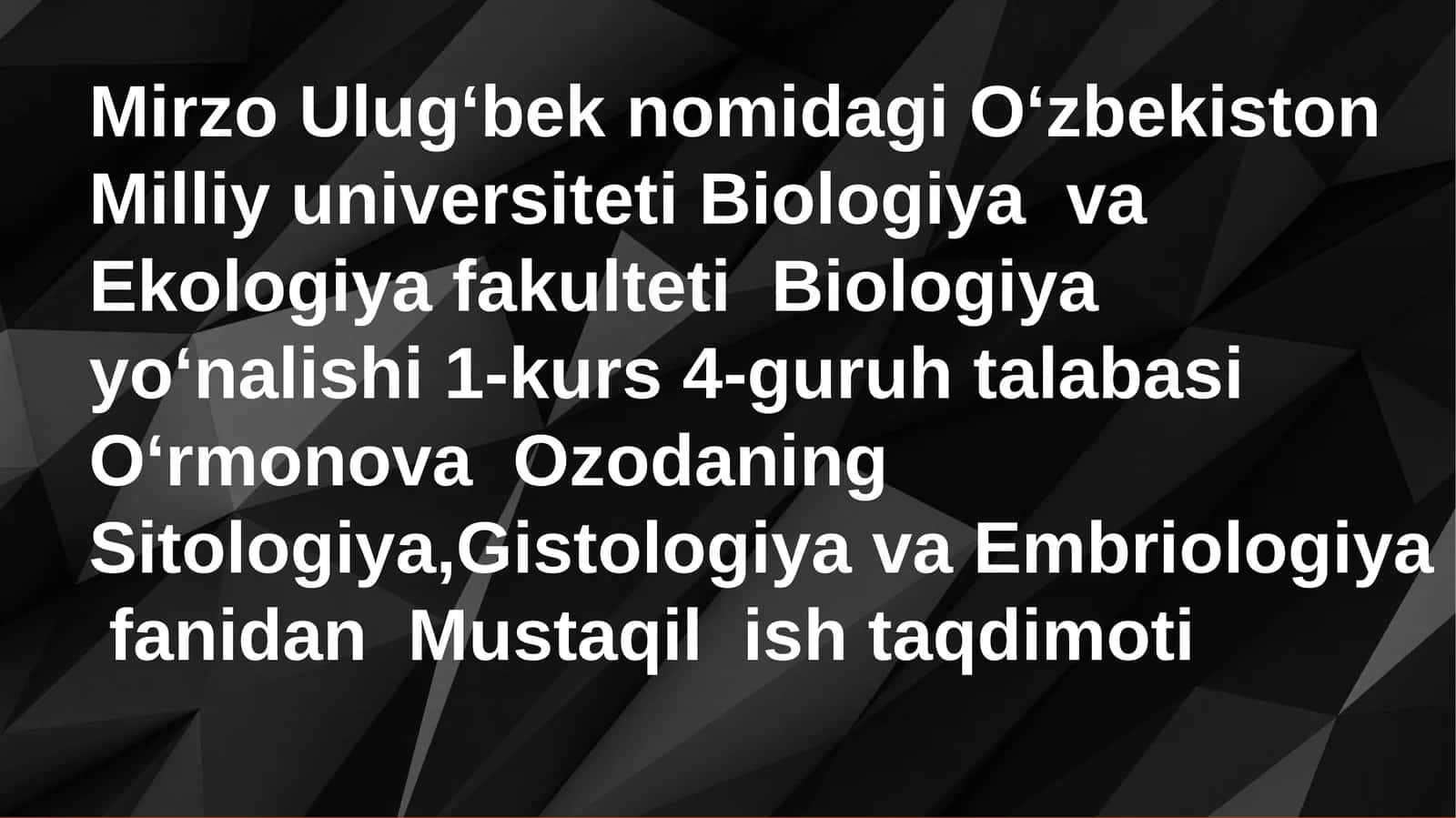 OʻrmonovaOzodaningSitologiya,GistologiyavaEmbriologiya fanidanMustaqilishtaqdimoti