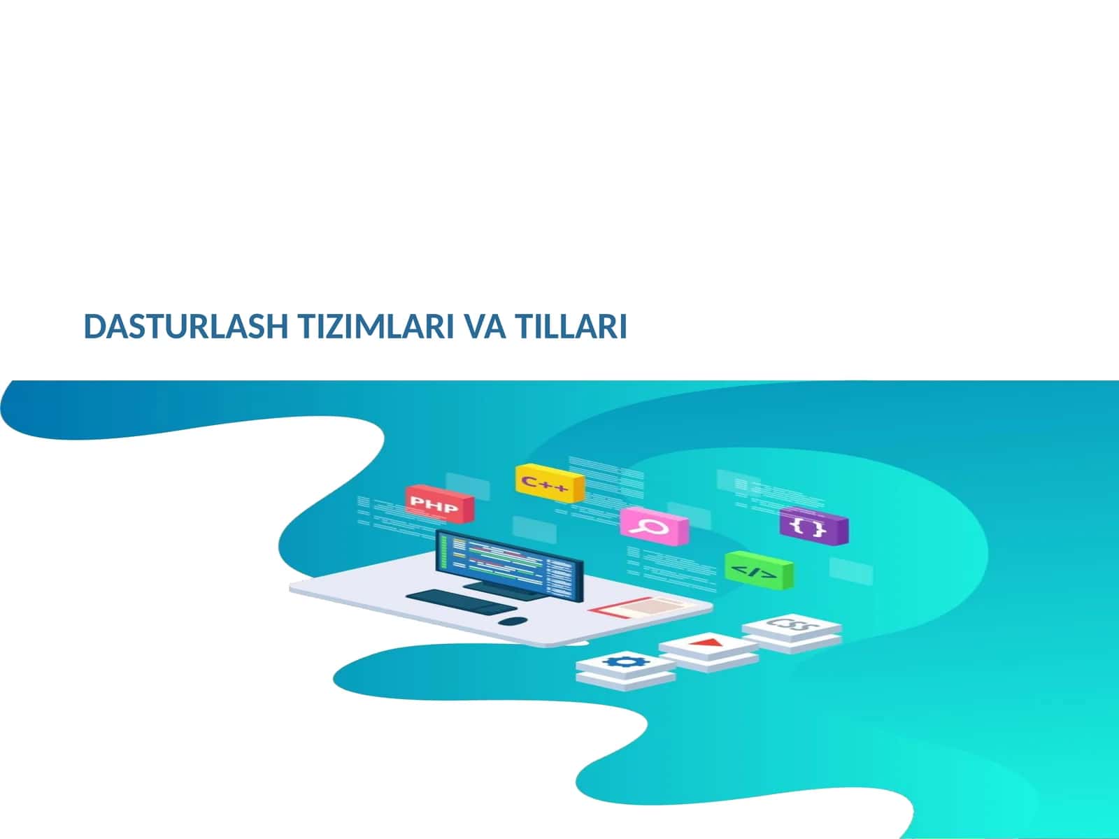 DASTURLASH TIZIMLARI VA TILLARI
