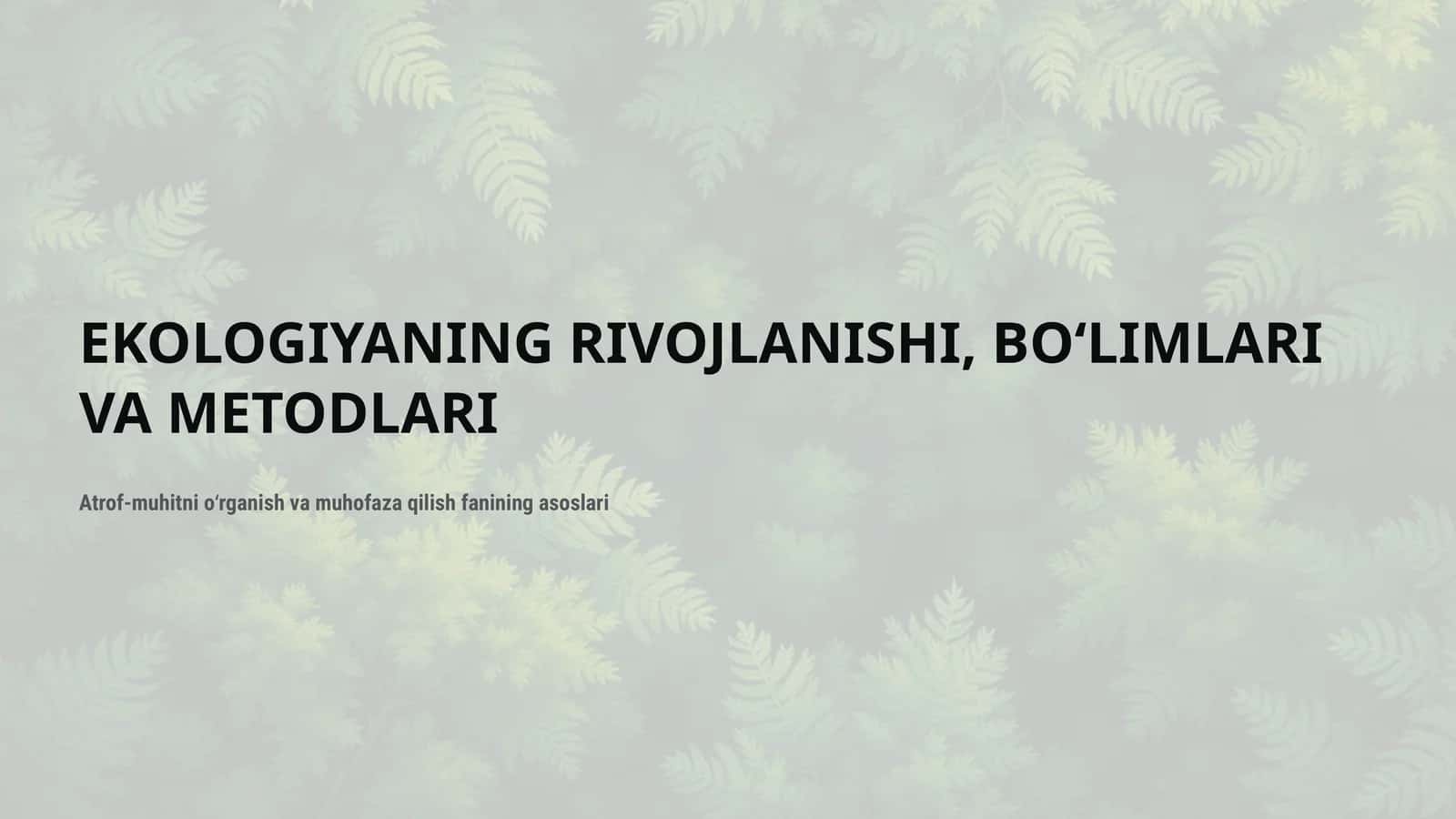 Ekologiyaning rivojlanishi va metodlari