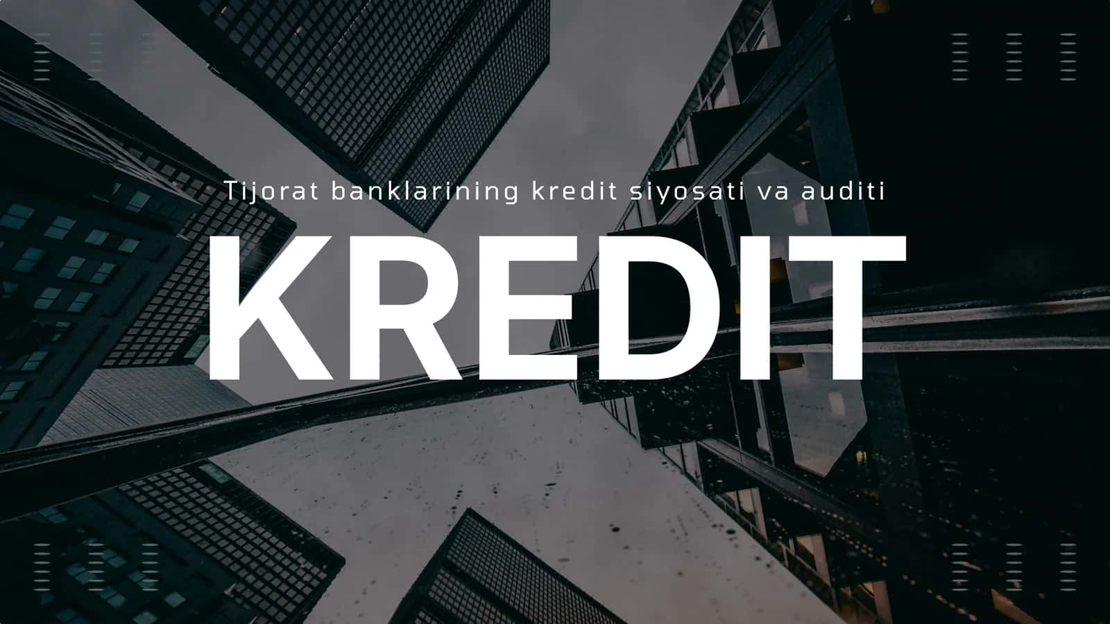 Tijorat banklarining kredit siyosati va auditi