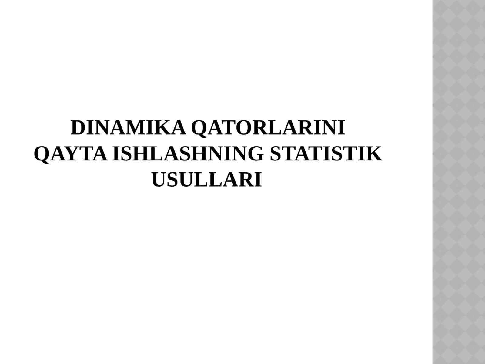 Dinamika qatorlarini qayta ishlashning statistik usullari