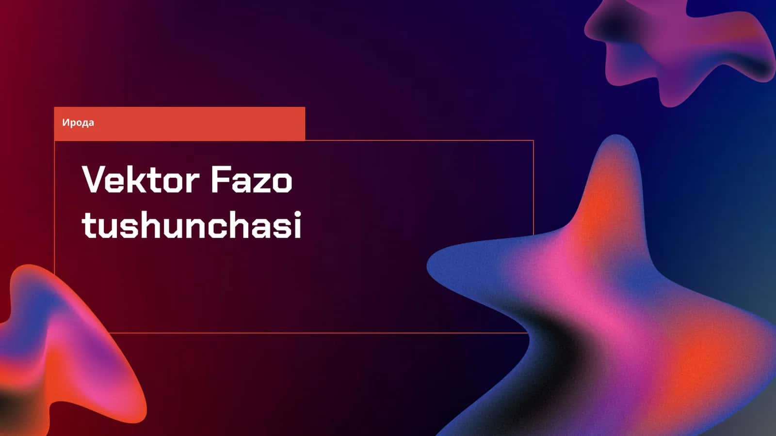 Vektor Fazo tushunchasi