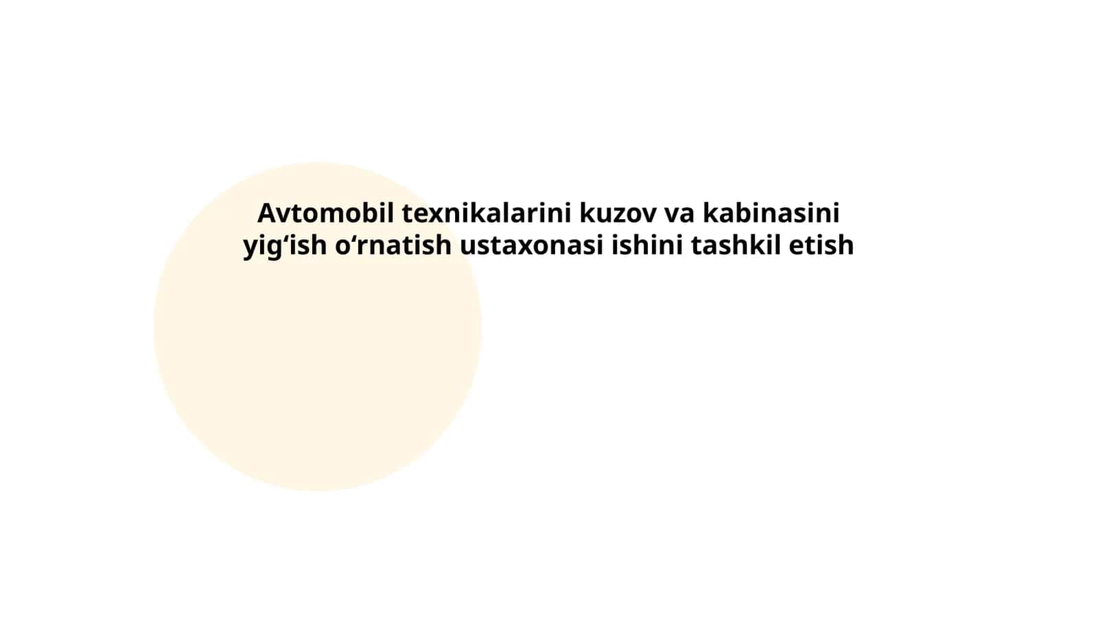 Avtomobil texnikalarini kuzov va kabinasini yig‘ish o‘rnatish ustaxonasi ishini tashkil etish