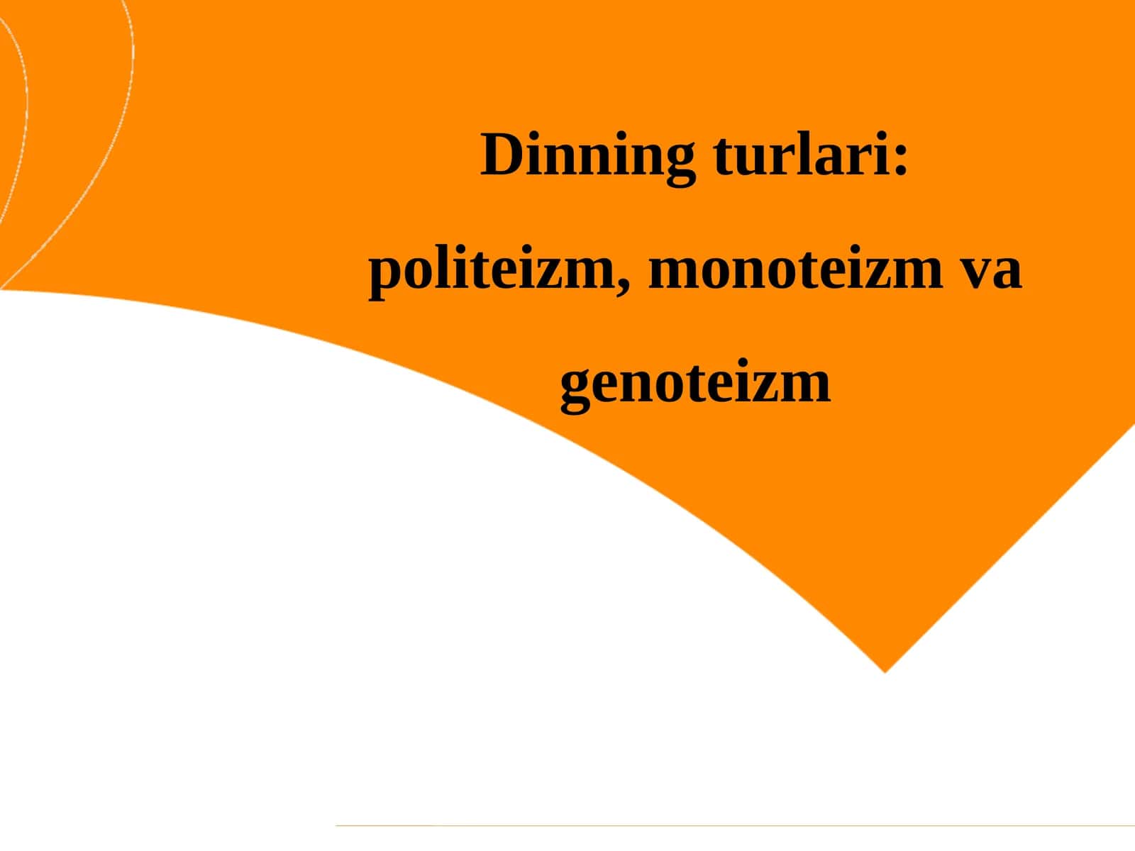 Dinning turlari: politeizm, monoteizm va genoteizm