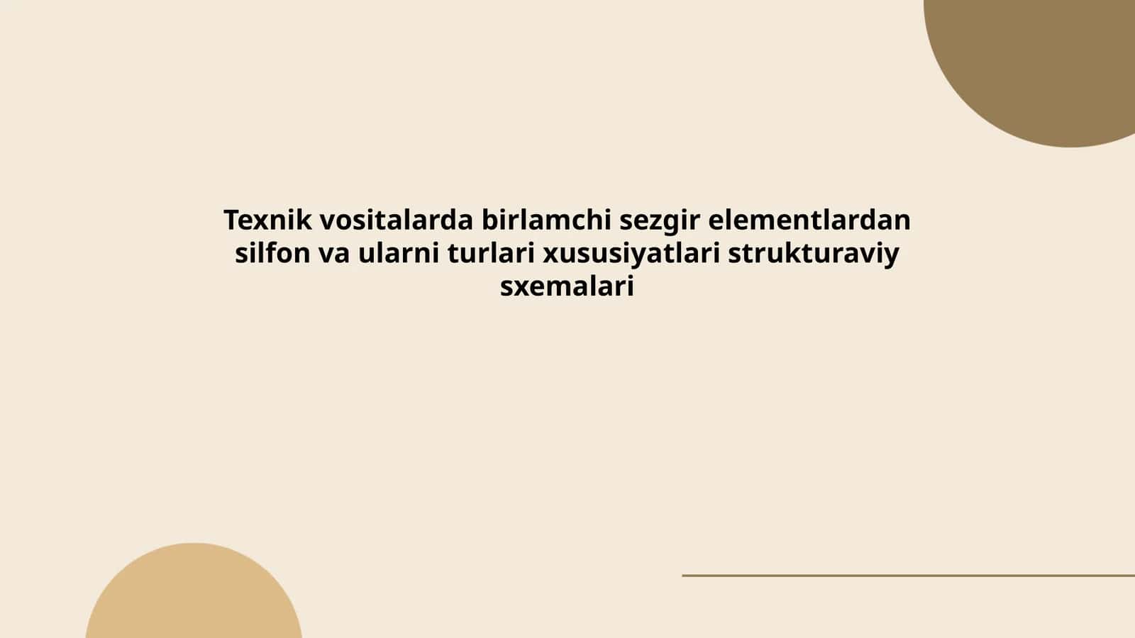 Texnik vositalarda birlamchi sezgir elementlardan silfon va ularni turlari xususiyatlari strukturaviy sxemalari