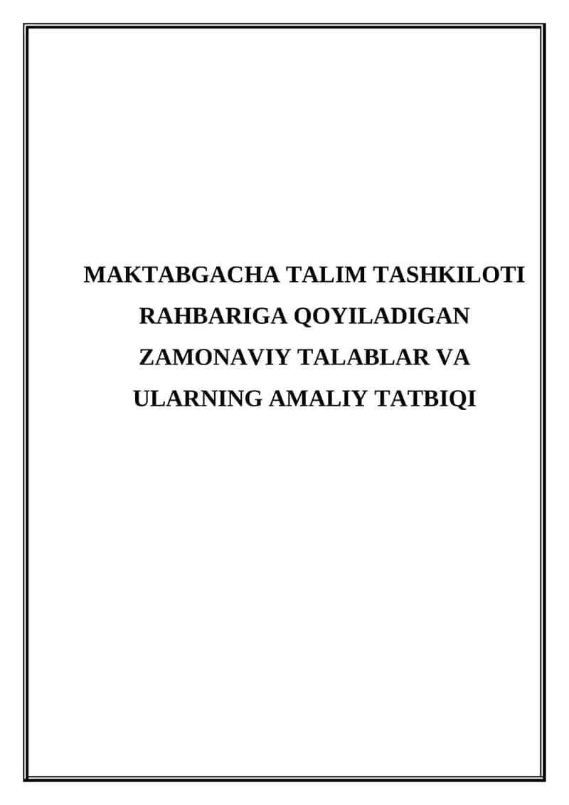 Maktabgacha talim tashkiloti rahbariga qoyiladigan zamonaviy talablar va ularning amaliy tatbiqi.