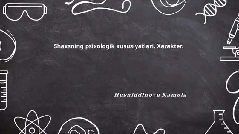 Shaxsning psixologik xususiyatlari. Xarakter