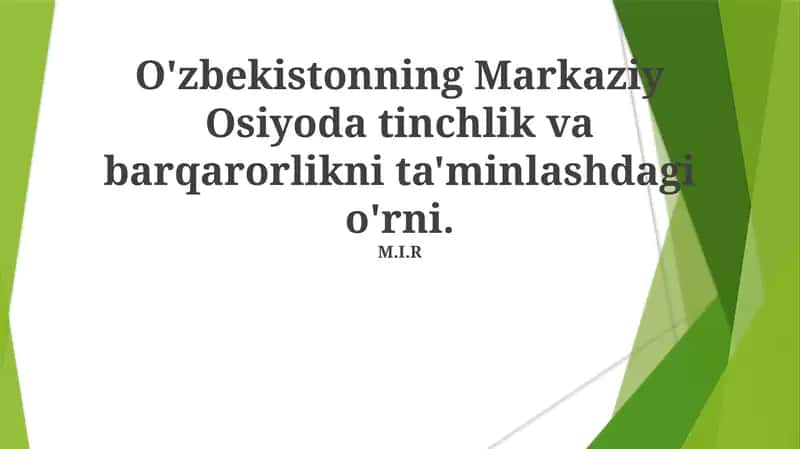 O'zbekistonning Markaziy Osiyoda tinchlik va barqarorlikni ta'minlashdagi o'rni.