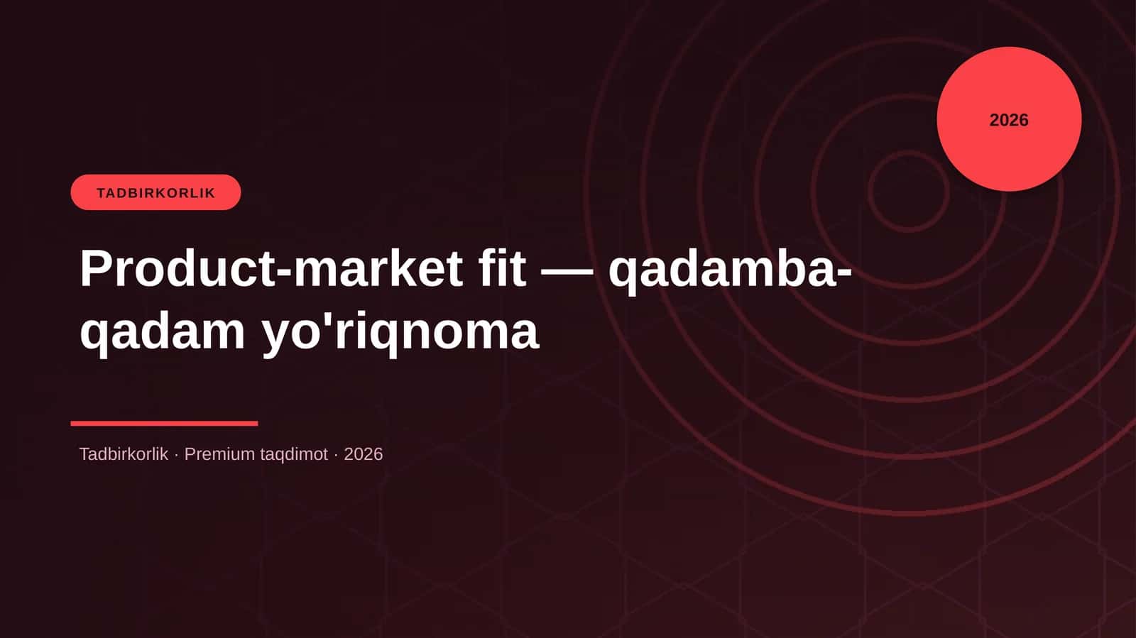 Product-market fit — qadamba-qadam yo'riqnoma