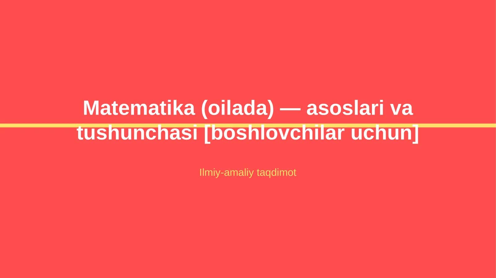 Matematika (oilada) — asoslari va tushunchasi [boshlovchilar uchun]