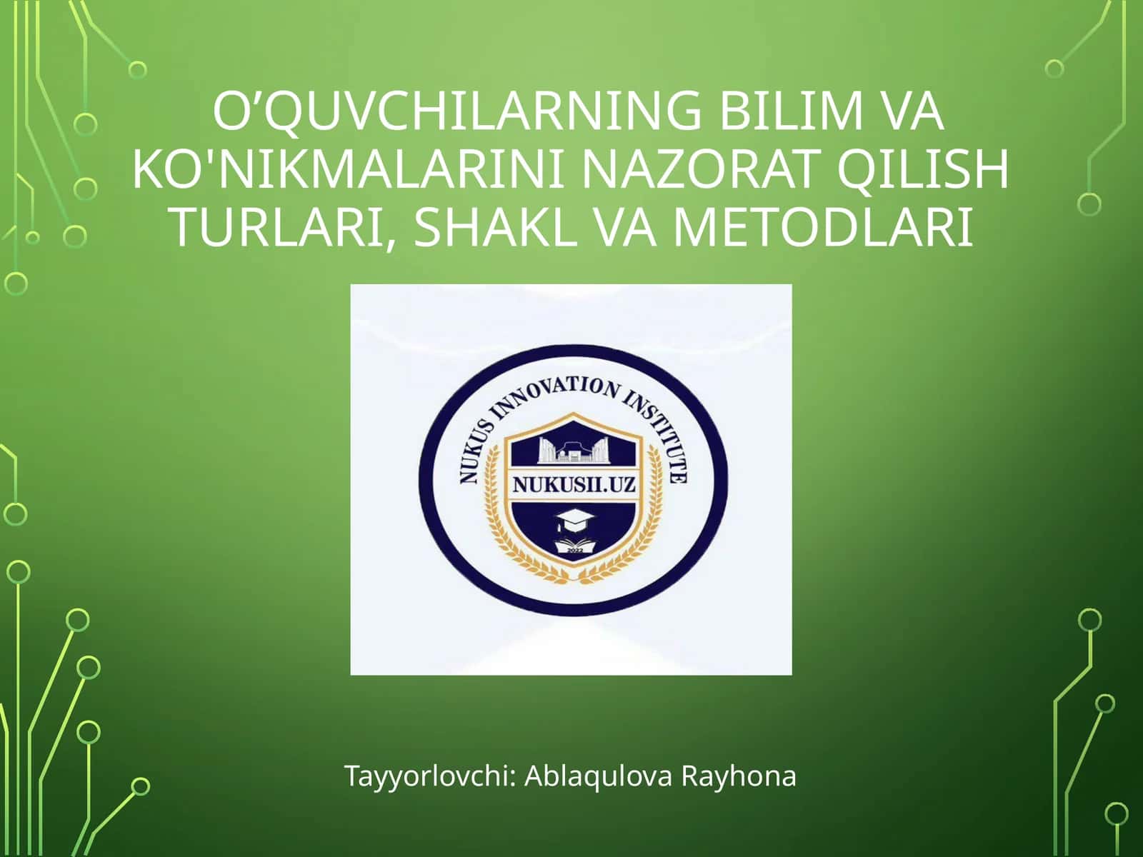 O’QUVCHILARNING BILIM VA KO'NIKMALARINI NAZORAT QILISH TURLARI, SHAKL VA METODLARI