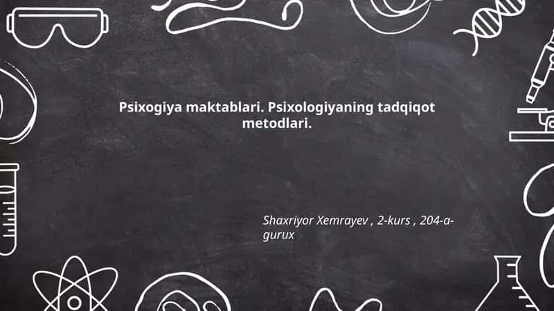 Psixogiya maktablari. Psixologiyaning tadqiqot metodlari