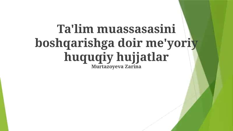 Ta'lim muassasasini boshqarishga doir me'yoriy huquqiy hujjatlar