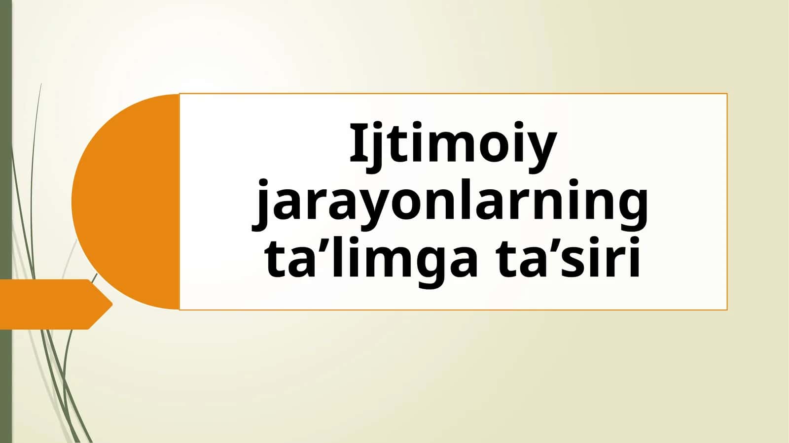 Ijtimoiy jarayonlarning ta’limga ta’siri