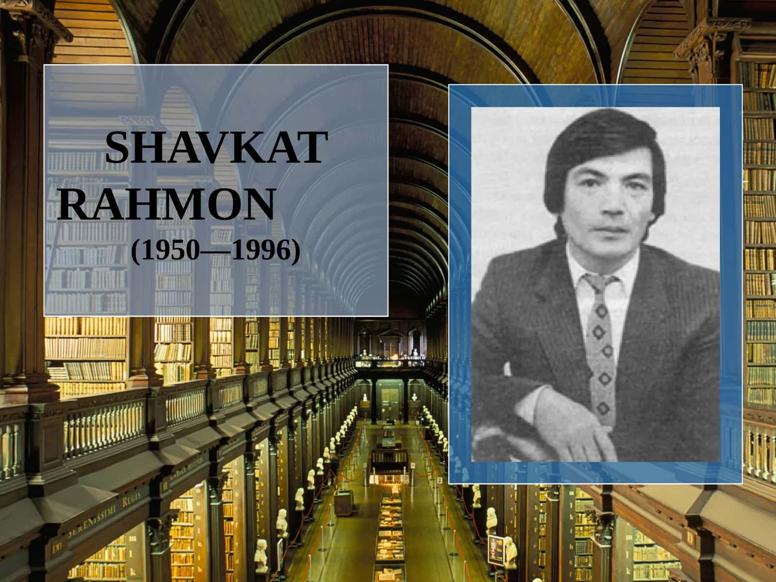 SHAVKAT RAHMON (1950—1996)