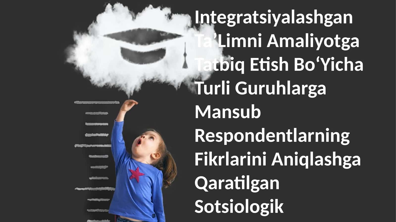 Integratsiyalashgan TaʼLimni Amaliyotga Tatbiq Etish BoʻYicha Turli Guruhlarga Mansub Respondentlarning Fikrlarini Aniqlashga Qaratilgan Sotsiologik Tadqiqotlar
